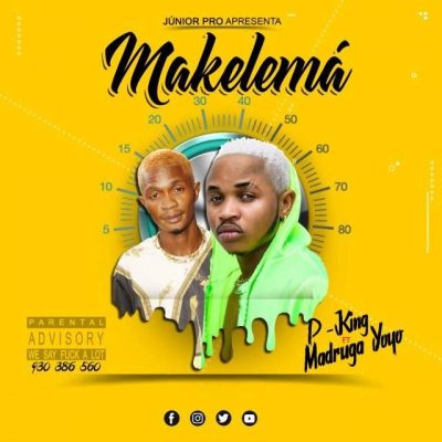 P King - Makelema (feat. Madruga Yoyo)