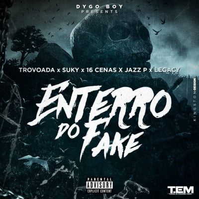 Dygo Boy ft Trovoada x Suky x 16 Cenas x Jazz P x Legacy - Enterro Do Fake