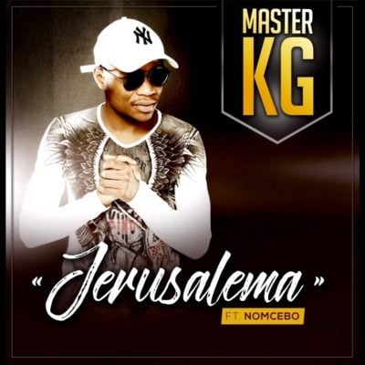 Master KG ft Nomcebo Zikode - Jerusalema