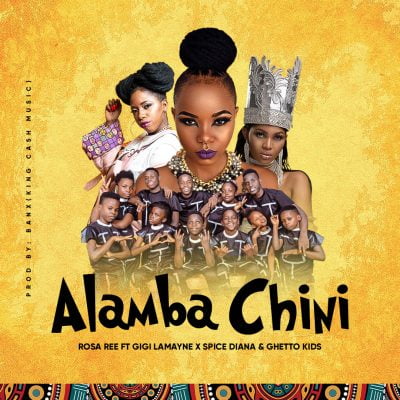 Rosa Ree ft Gigi Lamayne, Spice Diana & Ghetto Kids - Alamba Chini