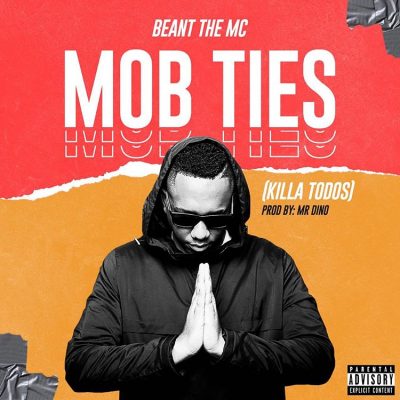 Beant The Mc - Mob Ties (Killa Todos)