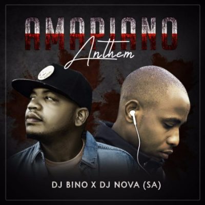 DJ Bino ft DJ Nova SA - Amapiano Antheme