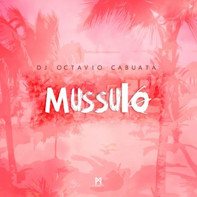 DJ Octavio Cabuata - Mussulo