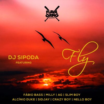 Dj Sipoda ft Fábio B,Ti Milly, AG, Slim Boy, Alcínio Duke, Sidjay, Crazy Boy & Nello Boy - Fly 2