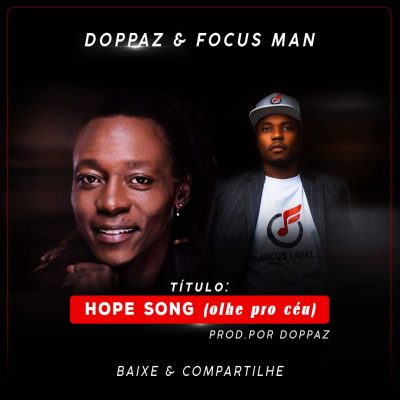 Doppaz ft Focus Man - Hope Song (Olhe Pro Céu)