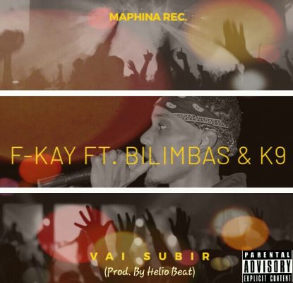 F-Kay ft Bilimbas & K9 - Vai Subir