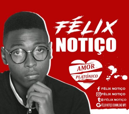 Félix Notiço - Amor Platónico