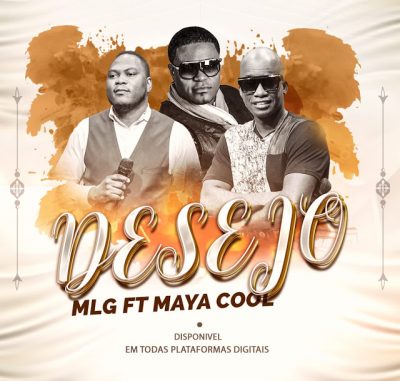 MLG ft Maya Cool - Desejo
