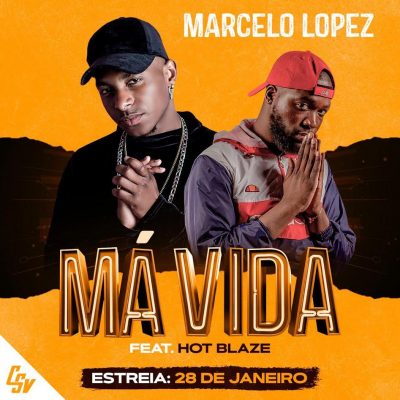 Marcelo Lopez ft Hot Blaze - Má Vida