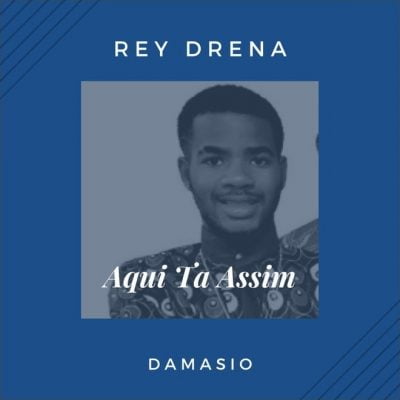 Rey Drena ft Damasio - Aqui Ta Assim