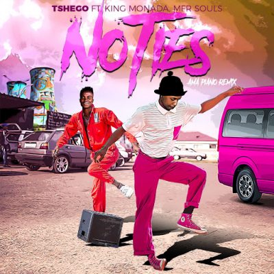 Tshego ft. King Monada & MFR Souls - No Ties (Amapiano Remix)