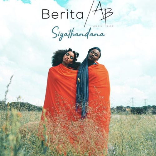 Berita ft Amanda Black - Siyathandana