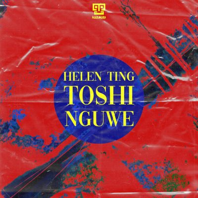 Helen Ting ft Toshi - Nguwe (Main Mix)