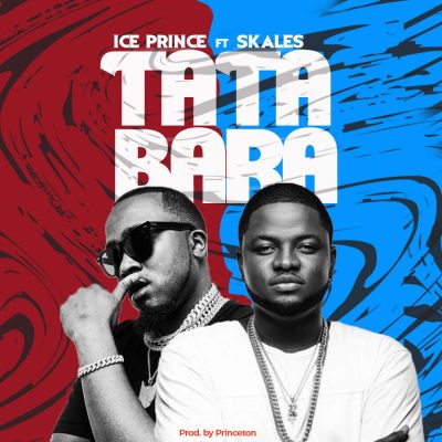 Ice Prince ft. Skales - Tatabara