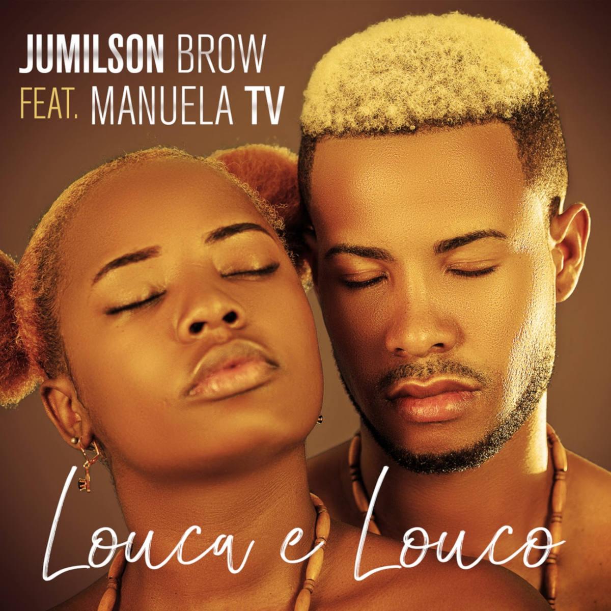 Jumilson Brow ft Manuela TV - Louca e Louco