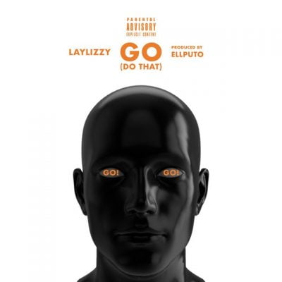 Laylizzy - Go (Do That)