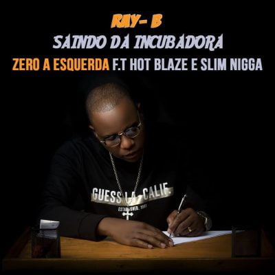 Ray Boy ft Hot Blaze & Slim Nigga - Zero a Esquerda