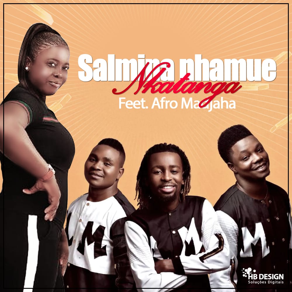 Salmina Nhamue ft Afro Madjaha - Nkatanga