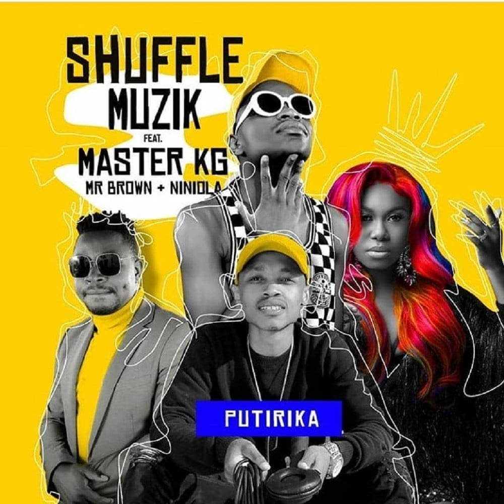 Shuffle Muzik ft Niniola, Master KG & Mr Brown - Putirika