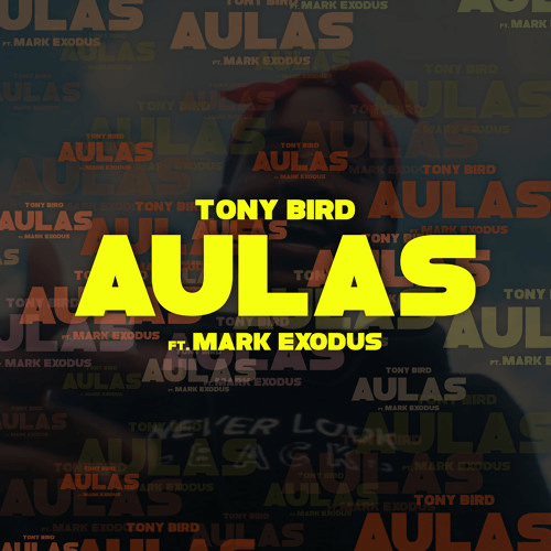 Tony Bird ft Mark Exodus - Aulas