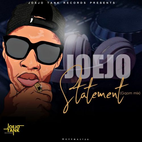 Joejo - Statement (Gqom Mix)