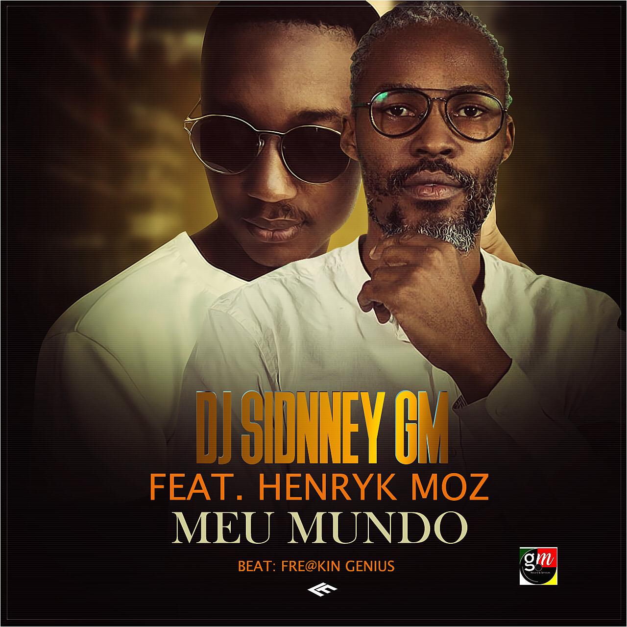 DJ Sidney GM feat. Henryk Moz - Meu Mundo