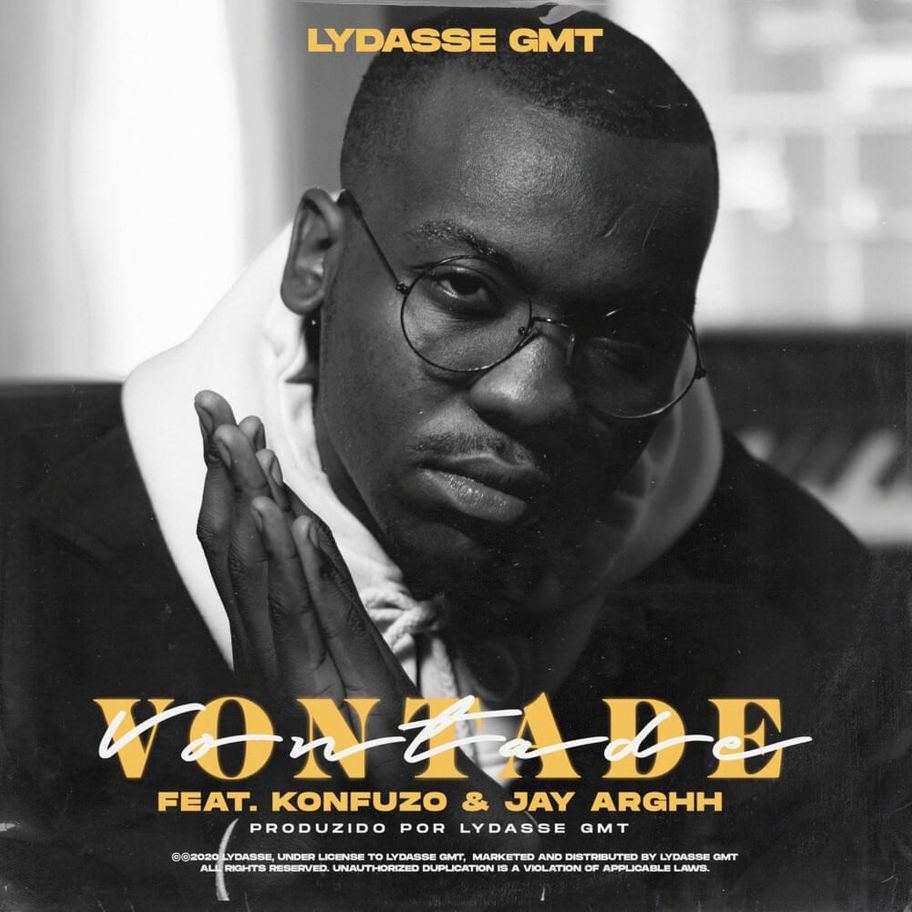 Lydasse GMT - Vontade (feat. Konfuzo & Jay Arghh)