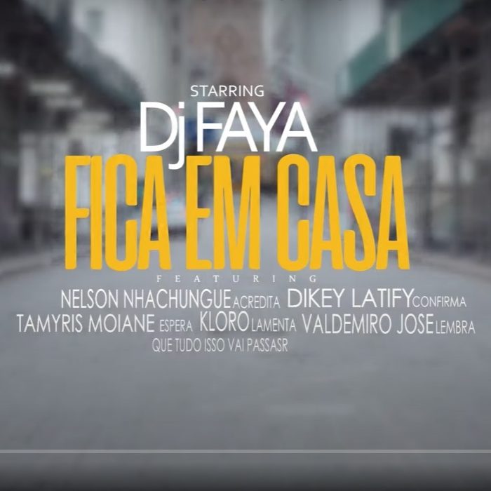 Dj Faya feat. Nelson Nhachungue, Dikey, Tamyris Moiane, Kloro & Valdemiro José - Fica em Casa