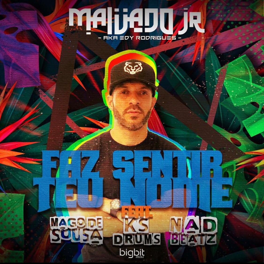DJ Malvado Jr feat. Mago de Sousa, KS Drums & Nad Beatz - Faz Sentir Teu Nome
