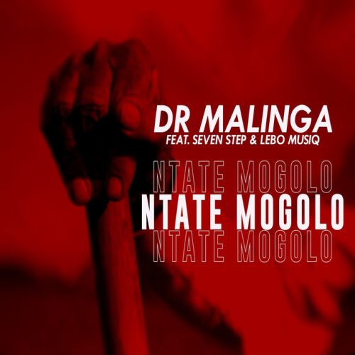 Dr Malinga - Ntate Mogolo (feat. Seven Step & Lebo MusiQ)