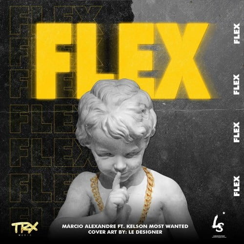 Márcio Alexandre ft. Kelson Most Wanted - Flex