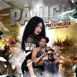 Preta Maldita - Pânico ft Kuany Kuinny e Gattuso