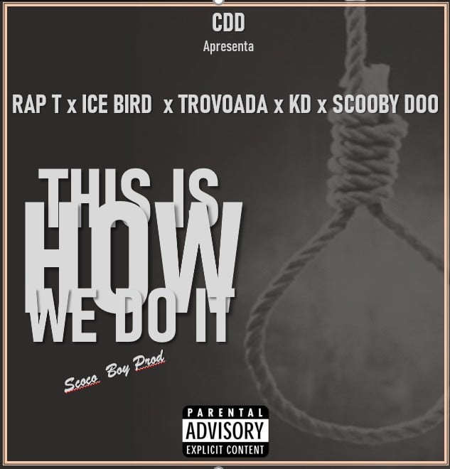 Rap T ft. Ice Bird, Trovoada, KD, Scooby Doo - This Is How We Do It
