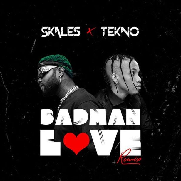 Skales ft Tekno - Badman Love (Remix)