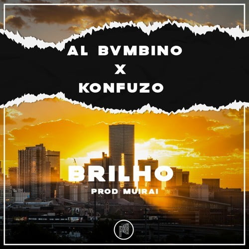 Al Bvmbino ft Konfuzo - Brilho (Prod. Muirai)
