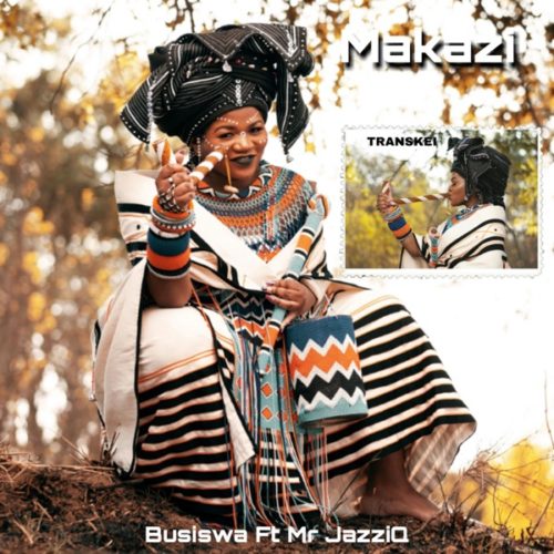 Busiswa - Makazi (feat. Mr JazziQ)