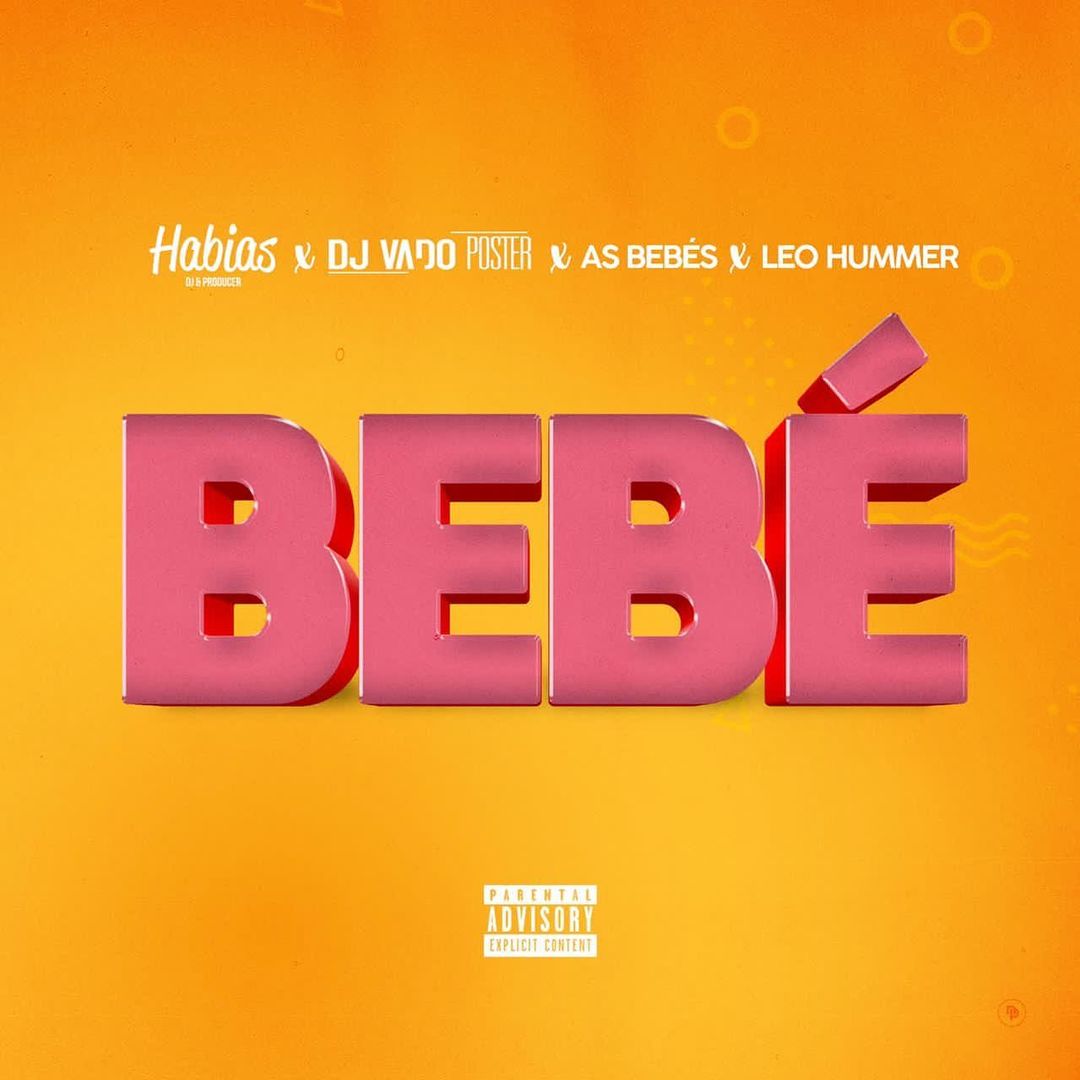 Dj Habias - Bebe (feat. Dj Vado Poster x As Bebes x Leo Hummer)