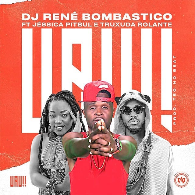 Dj René Bombastico - Uau (feat. Jéssica Pitbull & Truxuda Rolante)