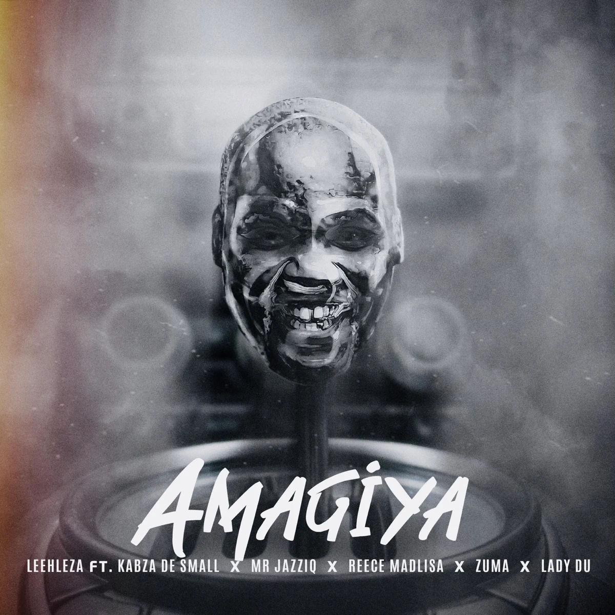 Leehleza - AmaGiya (feat. Kabza De Small, Mr JazziQ, Reece Madlisa, Zuma & Lady Du)