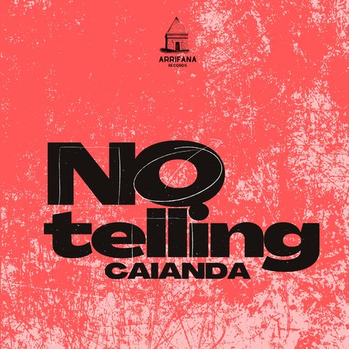 Caianda - No Telling (Original Mix)
