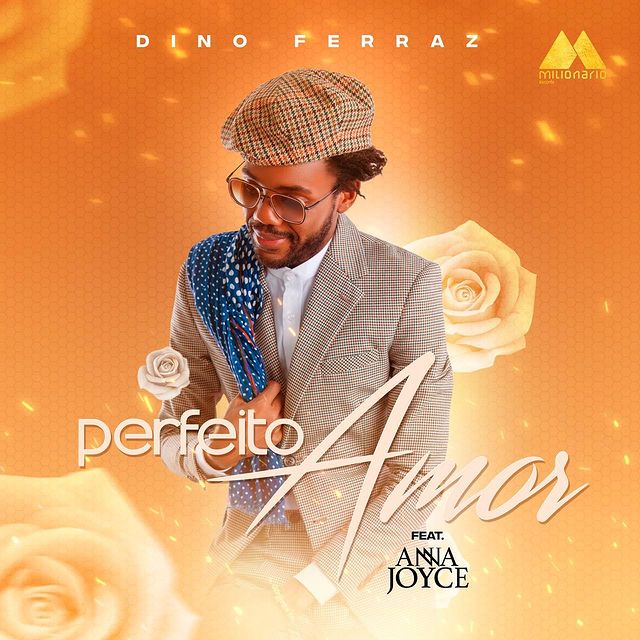 Dino Ferraz - Perfeito Amor (feat. Anna Joyce)