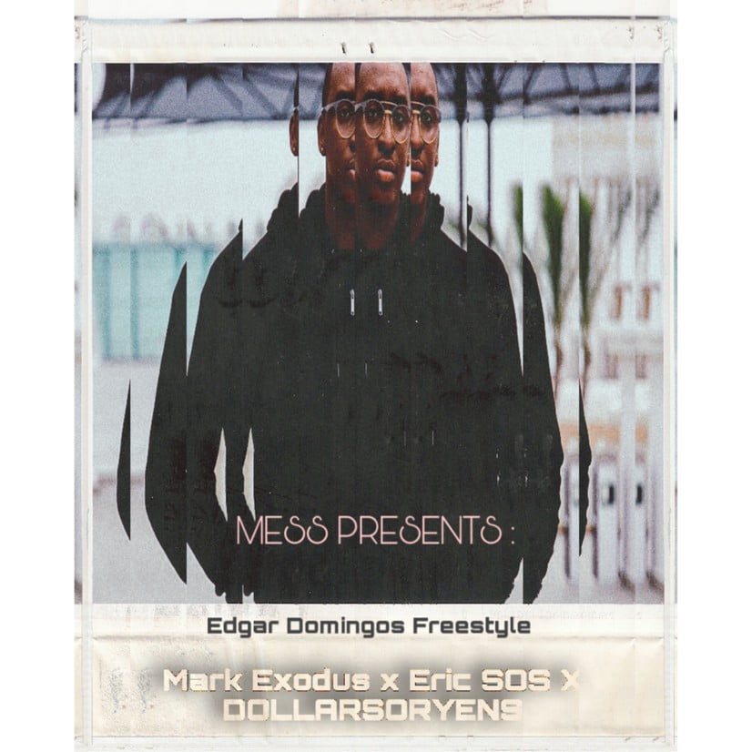 MESS (Mark Exodus, Eric SOS, Dollarsoryens) - Edgar Domingos Freestyle