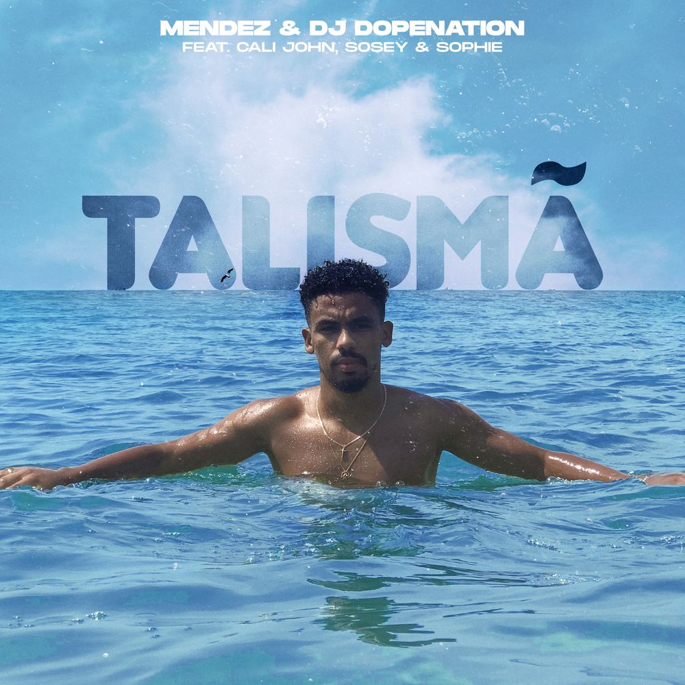 Mendez - Talismã (feat. DJ Dopenation, Cali John, Sosey & Sophie)
