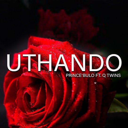 Prince Bulo - Uthando (feat. Q Twins)