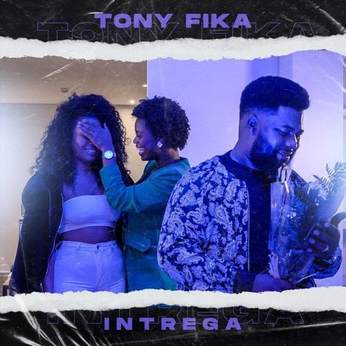 Tony Fika - Intrega