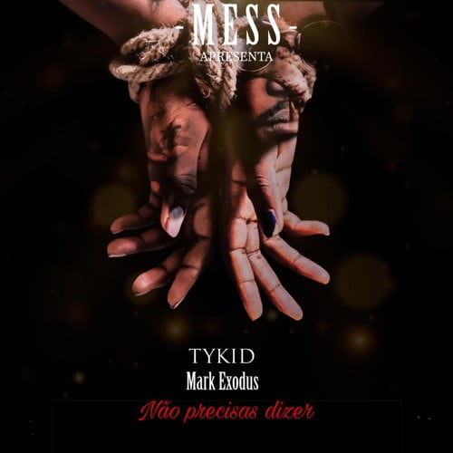TyKid X Mark Exodus - Não Precisas Dizer