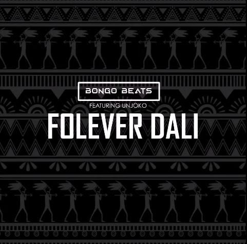 Bongo Beats - Folever Dali (feat. Unjoko)