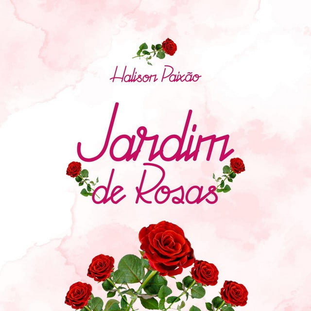 Halison Paixão - Jardim De Rosas