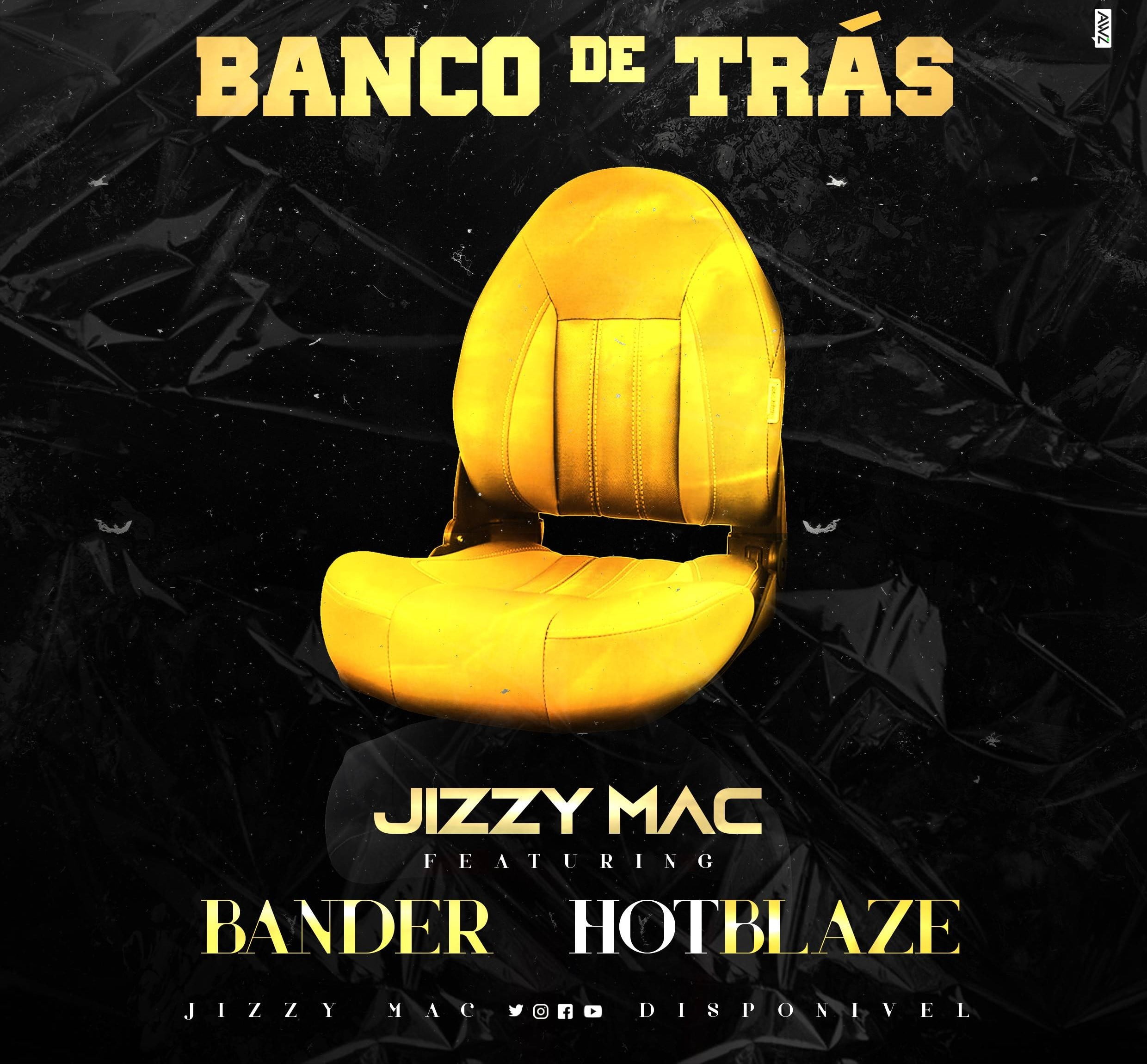 Jizzy Mac - Banco De Trás (feat. Hot Blaze & Bander)