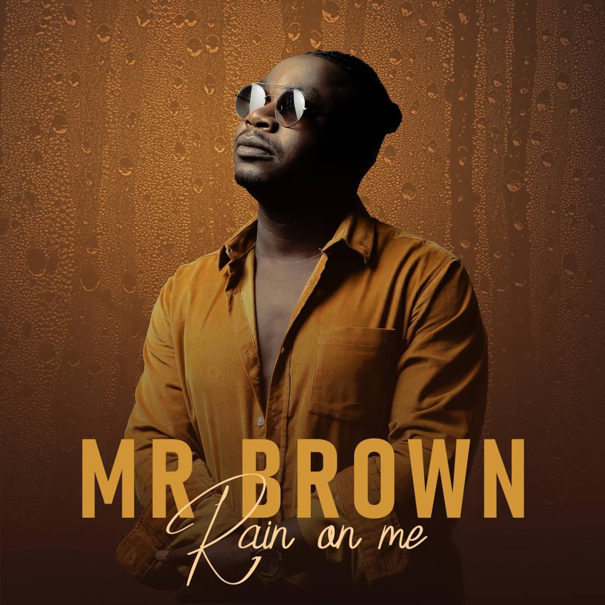 Mr Brown - Rain on Me (Album)